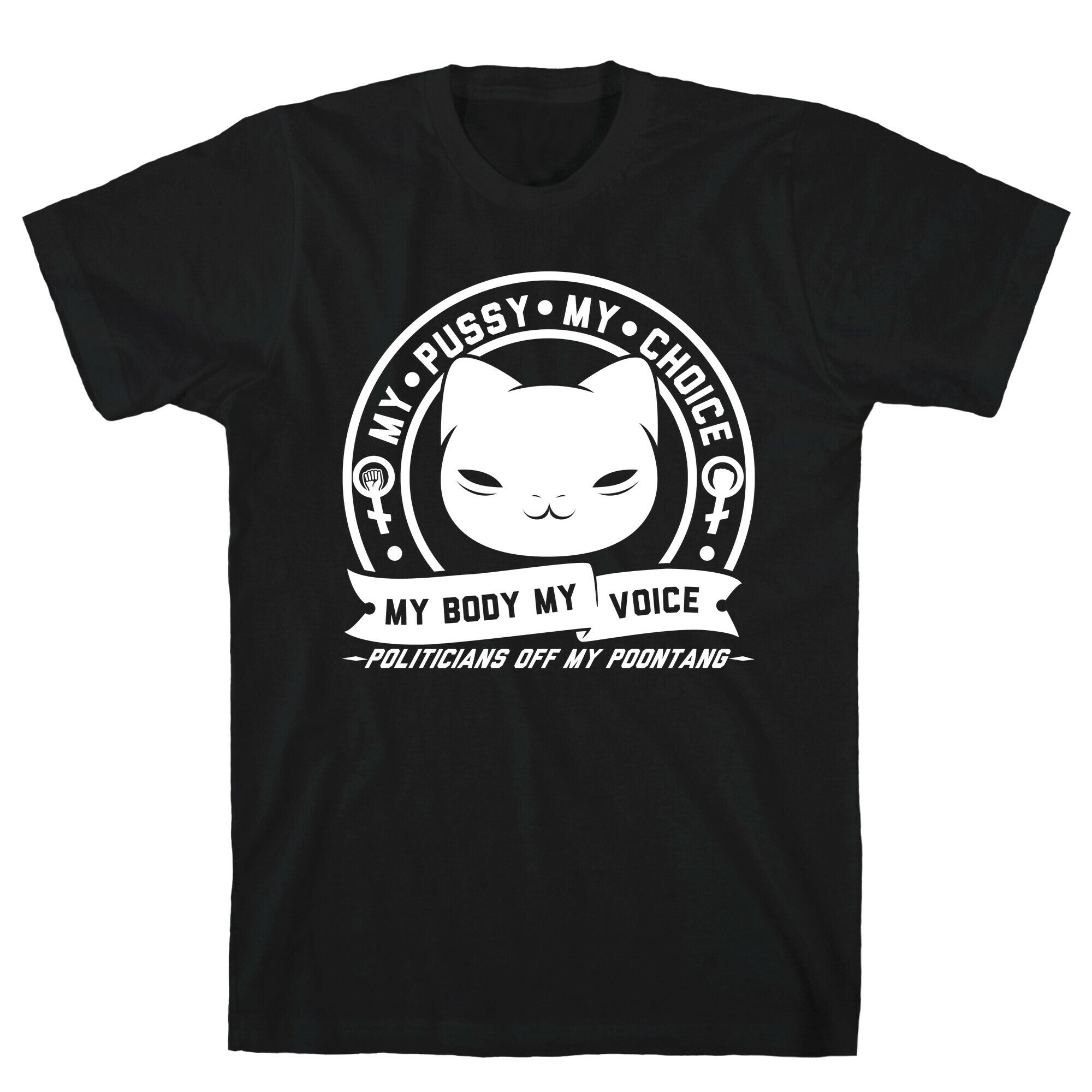 My Pussy My Choice T-Shirt